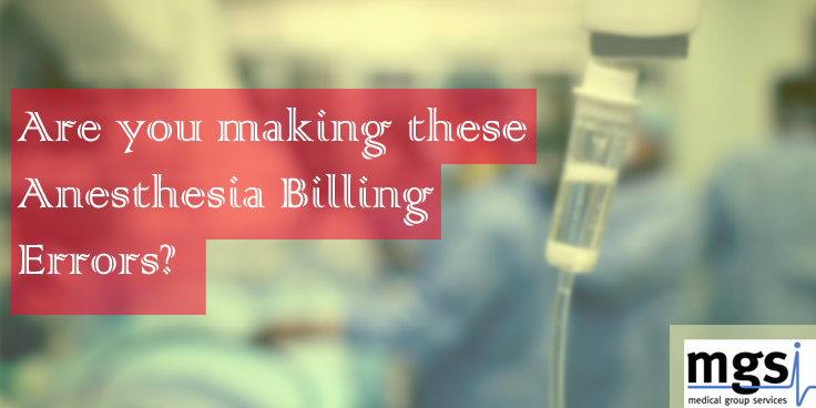 Are you making these Anesthesia Billing Errors